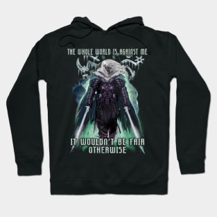 The Whole World is Against Me Drizzt Do'Urden Drow Fighter Hoodie